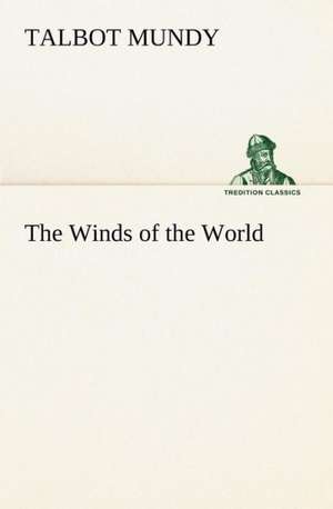 The Winds of the World de Talbot Mundy