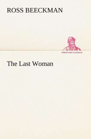 The Last Woman de Ross Beeckman