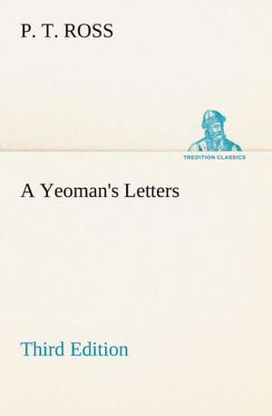 A Yeoman's Letters Third Edition de P. T. Ross