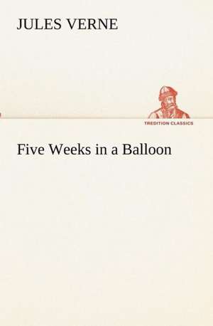 Five Weeks in a Balloon de Jules Verne