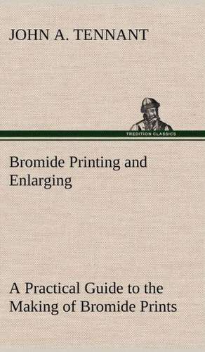 Bromide Printing and Enlarging a Practical Guide to the Making of Bromide Prints by Contact and Bromide Enlarging by Daylight and Artificial Light, Wi: Light Passenger Locomotive of 1851 United States Bulletin 240, Contributions from the Museum of History and Technology de John A. Tennant