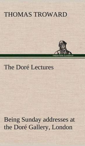 The Dor Lectures Being Sunday Addresses at the Dor Gallery, London, Given in Connection with the Higher Thought Centre: Light Passenger Locomotive of 1851 United States Bulletin 240, Contributions from the Museum of History and Technology de T. (Thomas) Troward