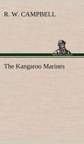 The Kangaroo Marines de R W Campbell