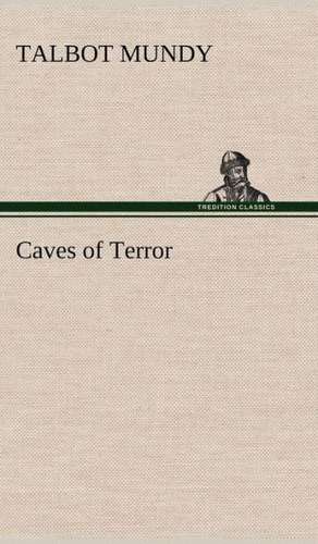 Caves of Terror de Talbot Mundy