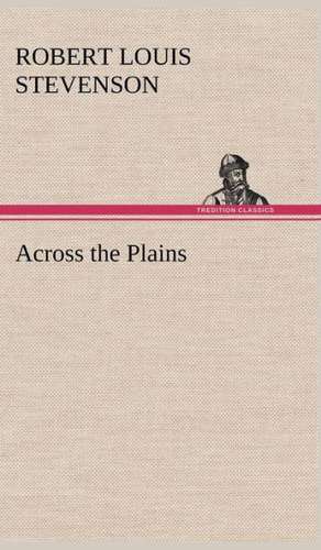 Across the Plains de Robert Louis Stevenson