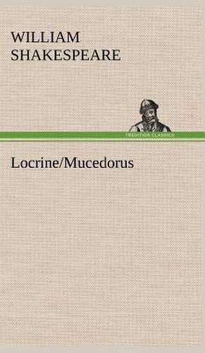 Locrine/Mucedorus de Shakespeare (spurious and doubtful works)