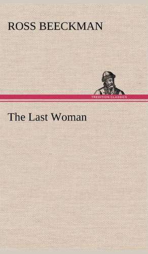 The Last Woman de Ross Beeckman