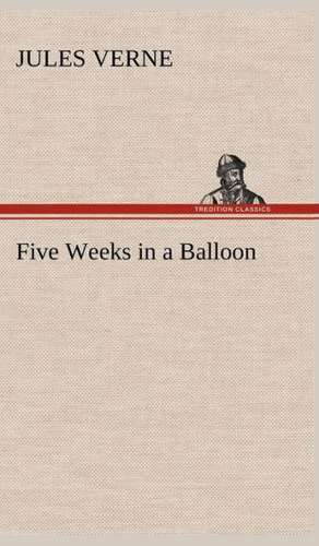 Five Weeks in a Balloon de Jules Verne