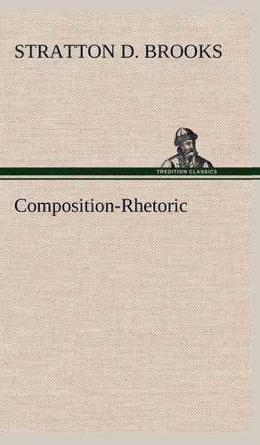 Composition-Rhetoric de Stratton D. Brooks