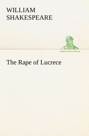 The Rape of Lucrece de William Shakespeare