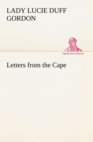 Letters from the Cape de Lady Lucie Duff Gordon