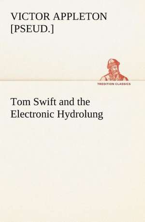 Tom Swift and the Electronic Hydrolung de Victor [pseud. Appleton