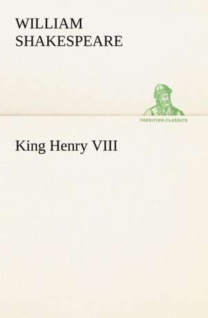 King Henry VIII de William Shakespeare