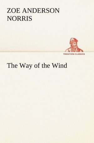 The Way of the Wind de Zoe Anderson Norris