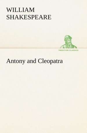 Antony and Cleopatra de William Shakespeare