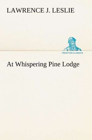 At Whispering Pine Lodge de Lawrence J. Leslie