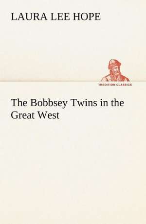 The Bobbsey Twins in the Great West de Laura Lee Hope