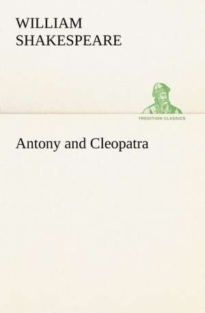 Antony and Cleopatra de William Shakespeare