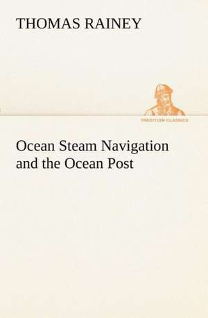 Ocean Steam Navigation and the Ocean Post de Thomas Rainey