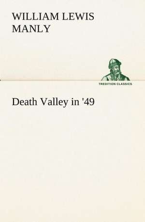 Death Valley in '49 de William Lewis Manly