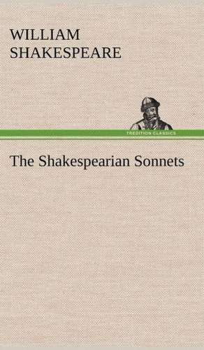 The Shakespearian Sonnets de William Shakespeare