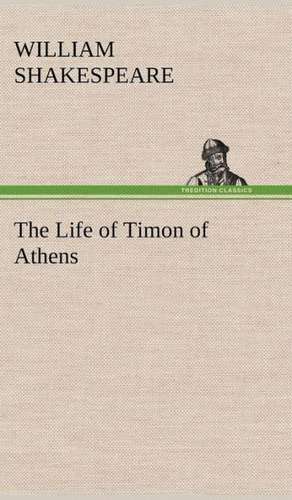 The Life of Timon of Athens de William Shakespeare