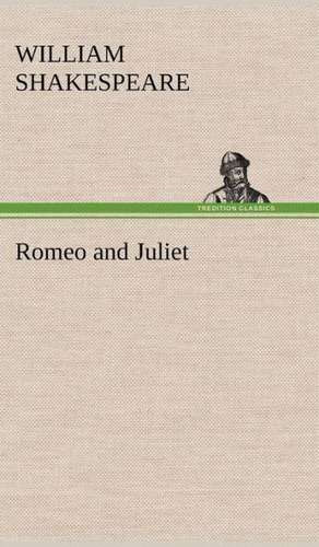 Romeo and Juliet de William Shakespeare