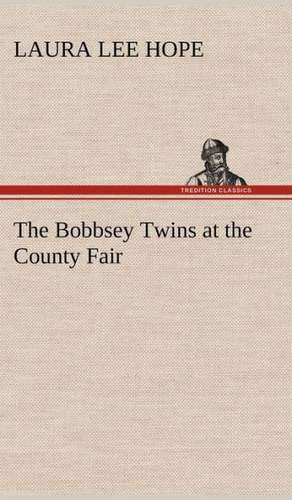 The Bobbsey Twins at the County Fair de Laura Lee Hope