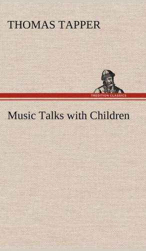 Music Talks with Children de Thomas Tapper