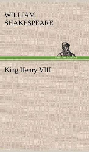 King Henry VIII de William Shakespeare