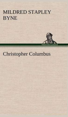 Christopher Columbus de Mildred Stapley Byne