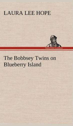 The Bobbsey Twins on Blueberry Island de Laura Lee Hope