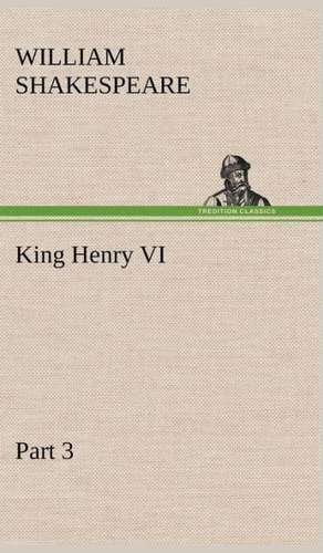 King Henry VI, Part 3 de William Shakespeare