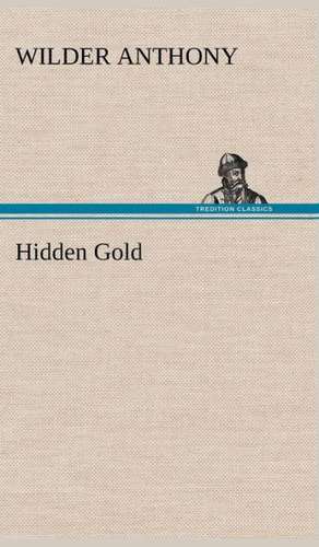 Hidden Gold de Wilder Anthony