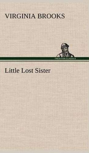 Little Lost Sister de Virginia Brooks