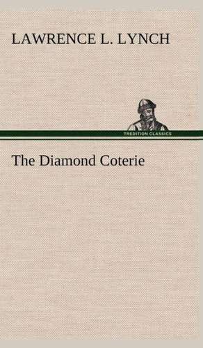 The Diamond Coterie de Lawrence L. Lynch