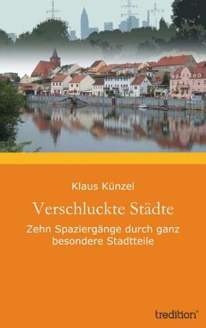 Verschluckte Städte de Klaus Künzel