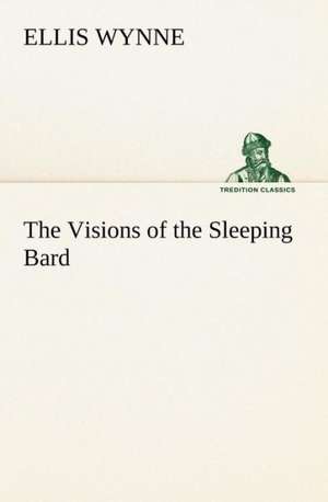 The Visions of the Sleeping Bard de Ellis Wynne