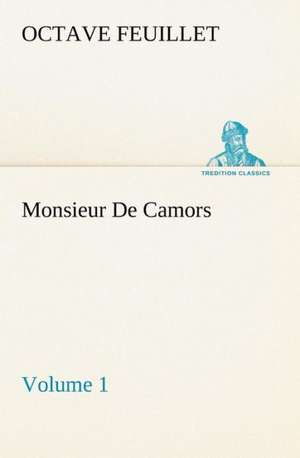 Monsieur de Camors - Volume 1: The Story of Mary Slessor de Octave Feuillet