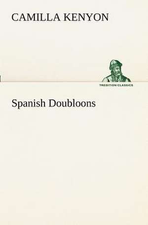 Spanish Doubloons de Camilla Kenyon