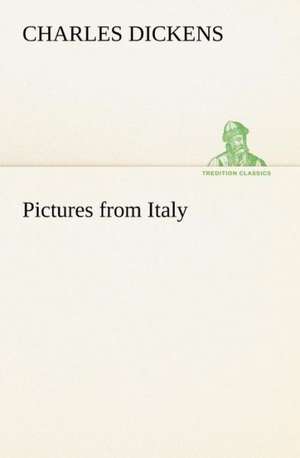 Pictures from Italy de Charles Dickens