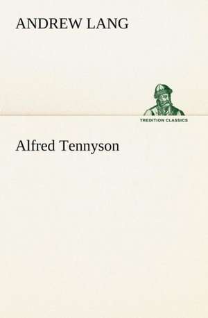 Alfred Tennyson de Andrew Lang