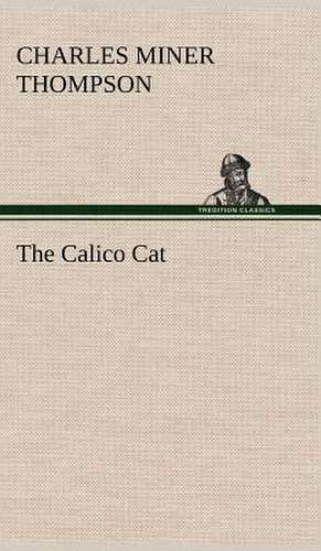 The Calico Cat de Charles Miner Thompson