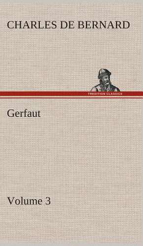 Gerfaut - Volume 3 de Charles de Bernard