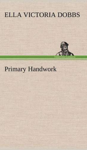 Primary Handwork de Ella Victoria Dobbs