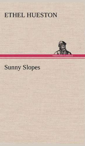 Sunny Slopes de Ethel Hueston