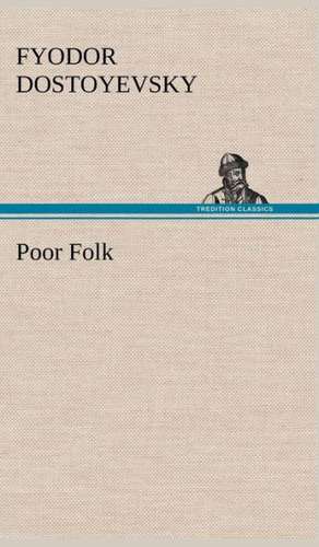 Poor Folk de Fyodor Dostoyevsky