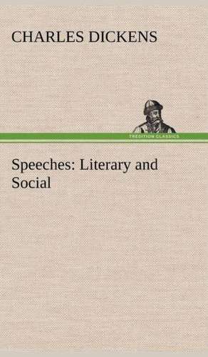 Speeches: Literary and Social de Charles Dickens