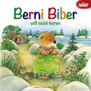 Berni Biber will nicht hören de Hildrun Covi