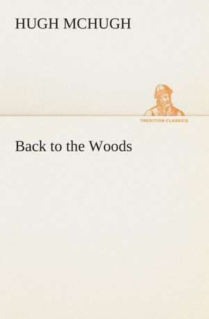 Back to the Woods de Hugh McHugh